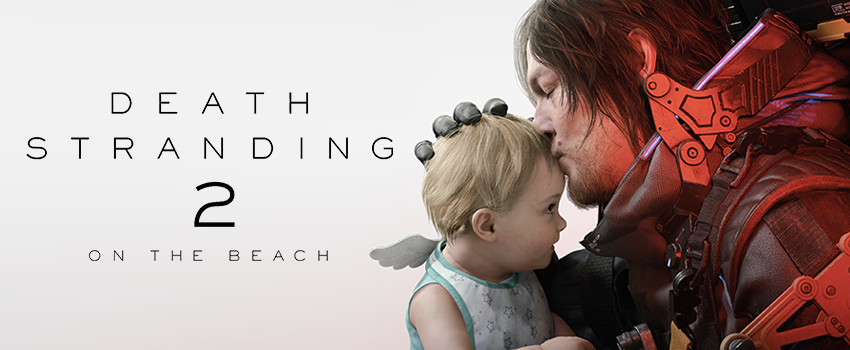 26/06 | Death Stranding 2: On the Beach