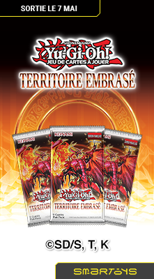 07/05 | Yu-Gi-Oh! TCG Territoire Embrasé