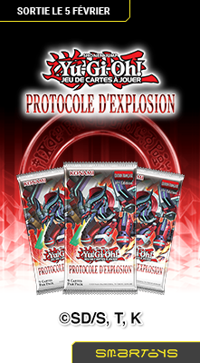 09/02 | Yu-Gi-Oh! JCC - Protocole d’Explosion