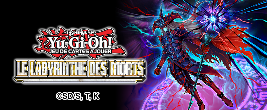 19/02 | Yu-Gi-Oh! JCC - Labyrinthe des Morts