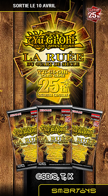 10/04 | Yu-Gi-Oh! JCC - La Ruée du Quart de Siècle