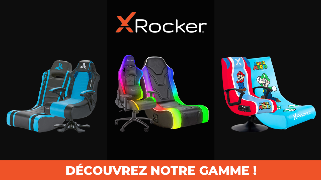 Découvrez notre gamme X-rocker !