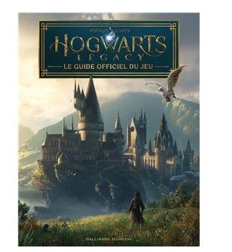 Hogwarts Legacy - Le guide officiel du jeu