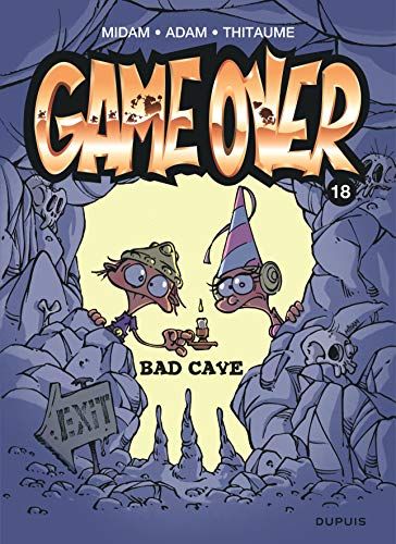GAME OVER TOME 18 BAD CAVE par Midam Relié | Indigo Chapters