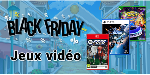 28/11 | BLACK FRIDAY Jeux Vidéo