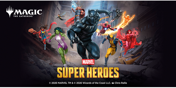 26/06 | MTG : Marvel Super Heroes