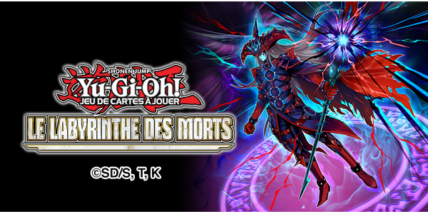 19/02 | Yu-Gi-Oh! JCC - Labyrinthe des Morts